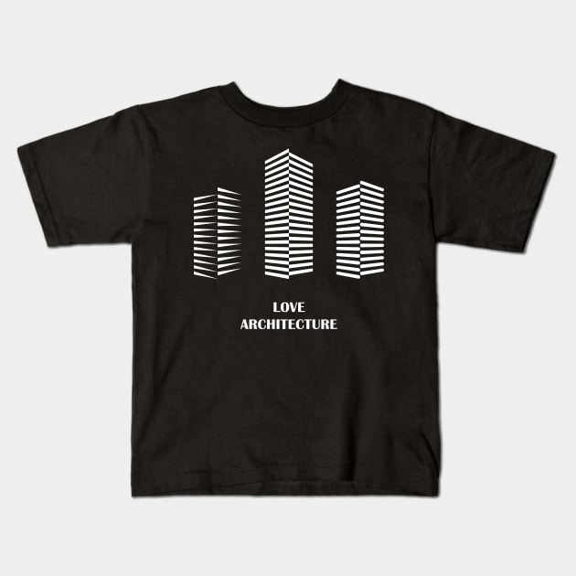 i love architecture Kids T-Shirt by psychoshadow